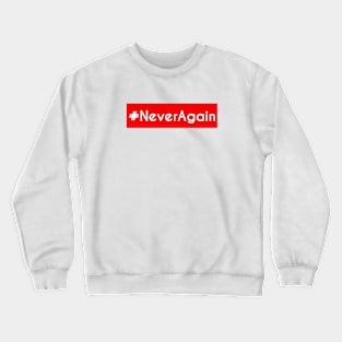 #NeverAgain Crewneck Sweatshirt